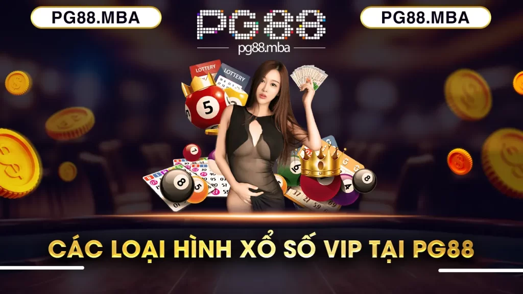 Các loại hình xổ số vip tại pg88